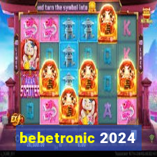 bebetronic 2024